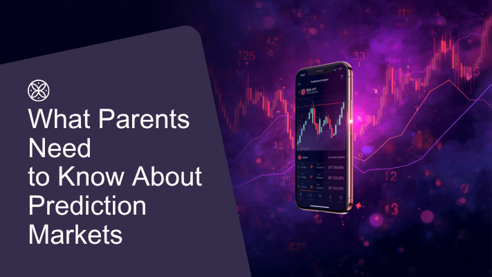 What parents need to know about prediction markets — a guide to keeping teens fiscally safe